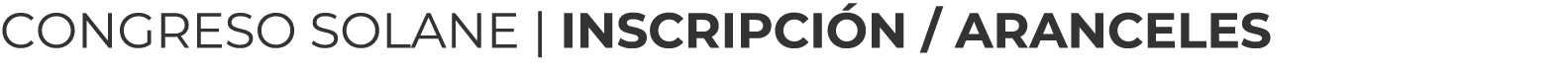 CONGRESO SOLANE | INSCRIPCI N / ARANCELES